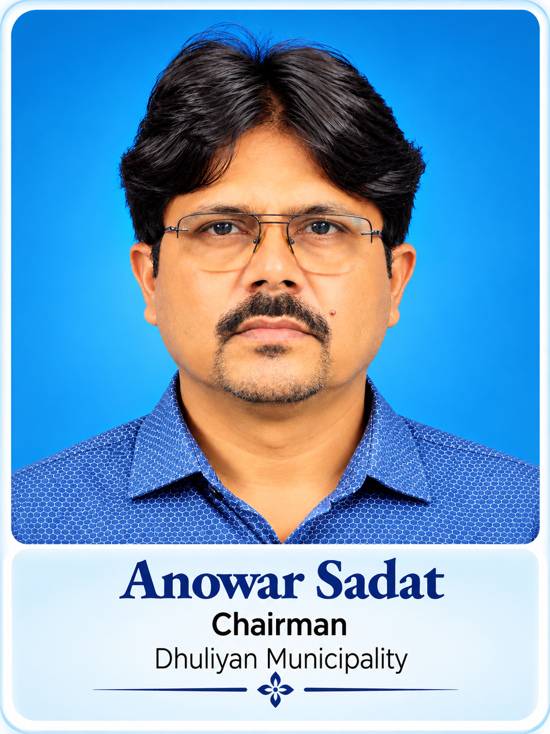 Anowar Sadat, Chairman, Dhuliyan Municipality